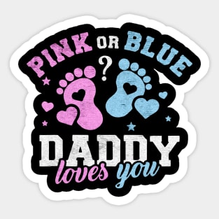 Pink or blue daddy love you Sticker